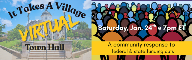 Image of Monroe Co. Courthouse on the left and illustration of people on the right with the words "It Takes A Village - Virtual Town Hall" and "A community response to federal & state funding cuts" printed across